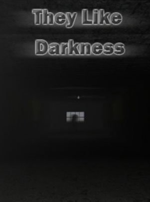They Like Darkness (2012)