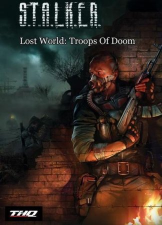 S.T.A.L.K.E.R.: Lost World - Troops of Doom (2012)