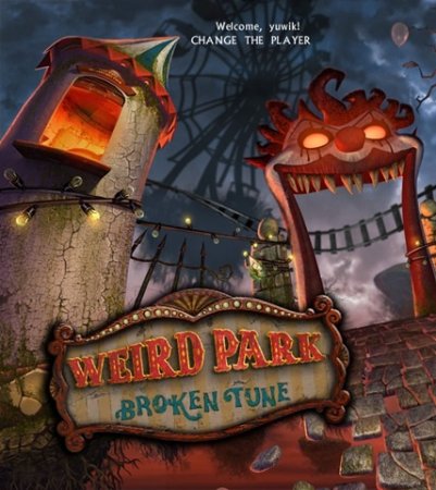 Weird Park: Broken Tune (2013)
