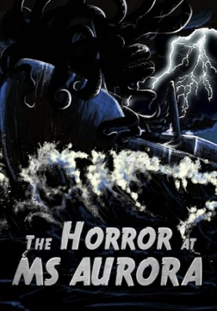The Horror At MS Aurora (2013)