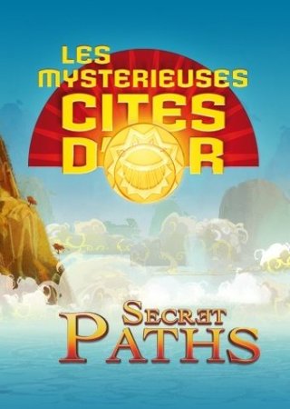 The Mysterious Cities of Gold Secret Paths (2013)
