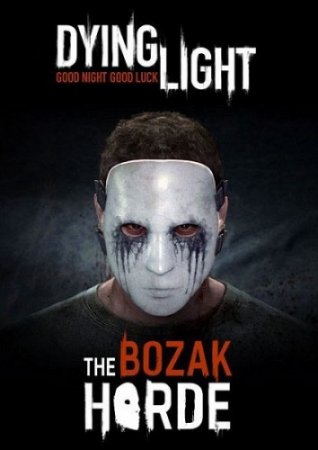 Dying Light: The Bozak Horde (2015)