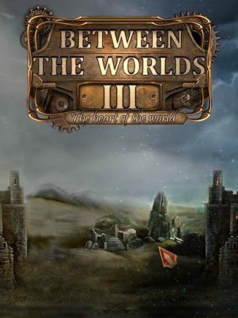 Between the Worlds 3: The Heart of the World (2013)